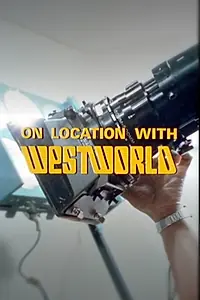 Главный постер фильма «On Location with Westworld (1973)»