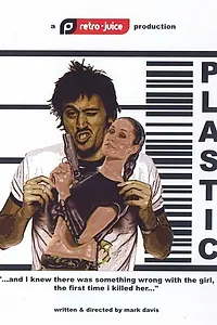 Постер к фильму «Plastic (2006)»