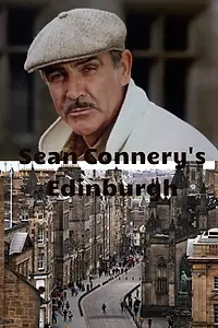 Главный постер фильма «Sean Connery's Edinburgh (1983)»