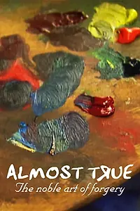 Постер к фильму «Almost True: The Noble Art of Forgery (1997)»