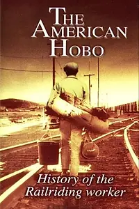 Главный постер фильма «The American Hobo (2003)»