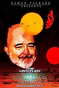 Главный постер фильма «The Untitled Star Wars Mockumentary (2003)»