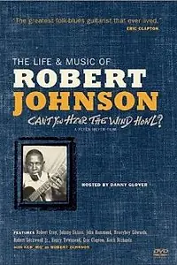 Главный постер фильма «Can't You Hear the Wind Howl? The Life & Music of Robert Johnson (1997)»
