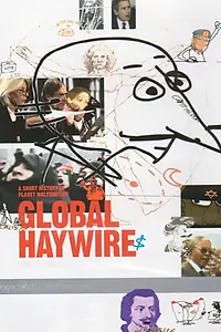 Постер к мультфильму «Global Haywire (2006)»
