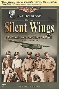Главный постер фильма «Silent Wings: The American Glider Pilots of World War II (2007)»