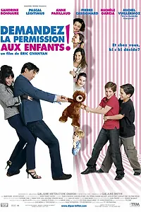 Главный постер фильма «Спросить разрешение детей! (2007)»