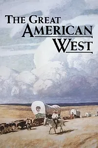 Главный постер фильма «The Great American West (1995)»