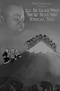 Постер к мультфильму «I'll Be Glad When You're Dead You Rascal You (1932)»