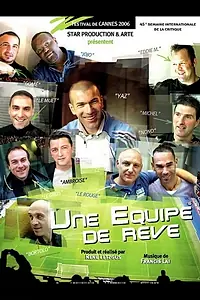 Постер к фильму «Une équipe de rêve/Zidane's Dream Team (2006)»