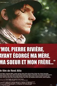 Главный постер фильма «Я, Пьер Ривьер, зарезал свою мать, сестру и брата... (1976)»