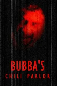 Постер к фильму «Bubba's Chili Parlor (2005)»