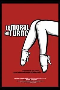 Главный постер фильма «La moral en turno (2005)»
