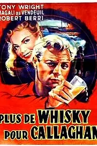 Постер к фильму «Plus de whisky pour Callaghan! (1955)»
