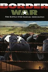 Главный постер фильма «Border War: The Battle Over Illegal Immigration (2006)»