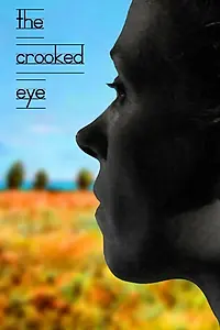 Главный постер фильма «The Crooked Eye (2009)»