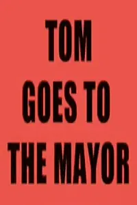 Главный постер мультфильма «Tom Goes to the Mayor (2002)»