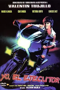 Постер к фильму «Yo el ejecutor (1987)»