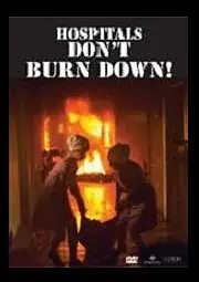 Постер к фильму «Hospitals Don't Burn Down! (1978)»
