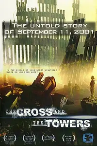 Постер к фильму «The Cross and the Towers (2006)»