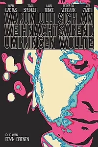 Главный постер фильма «Warum Ulli sich am Weihnachtsabend umbringen wollte (2005)»