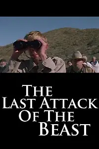 Главный постер фильма «The Last Attack of the Beast (2002)»