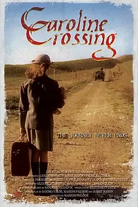 Постер к фильму «Caroline Crossing (2006)»