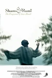 Постер к фильму «Shams & Rumi: The Fragrance of Axis Mundi (2006)»