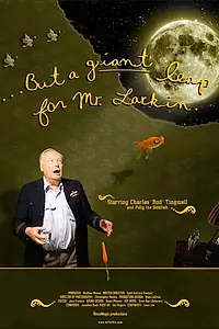Постер к фильму «...But a Giant Leap for Mr. Larkin (2006)»