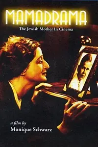 Главный постер фильма «Mamadrama: The Jewish Mother in Cinema (2001)»