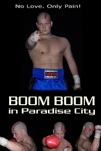 Главный постер фильма «Boom Boom in Paradise City (2005)»