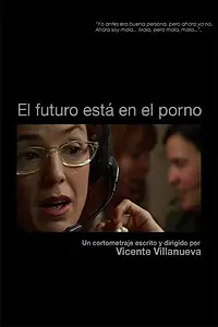 Главный постер фильма «El futuro está en el porno (2005)»