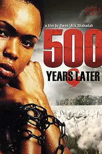 Постер к фильму «500 Years Later (2005)»