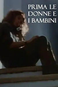 Главный постер фильма «Prima le donne e i bambini (1992)»