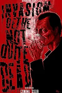 Постер к фильму «Invasion of the Not Quite Dead (2022)»