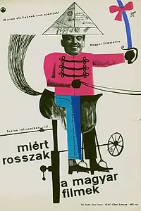 Главный постер фильма «Почему плохи венгерские фильмы? (1964)»