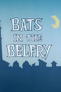 Главный постер мультфильма «Bats in the Belfry (1960)»