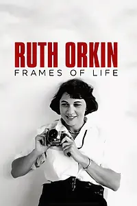 Главный постер фильма «Ruth Orkin: Frames of Life (1996)»