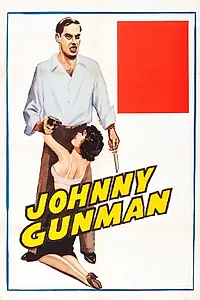 Главный постер фильма «Johnny Gunman (1957)»