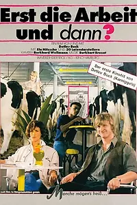 Постер к фильму «Erst die Arbeit und dann? (1985)»