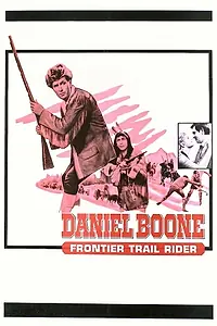 Постер к фильму «Daniel Boone: Frontier Trail Rider (1966)»