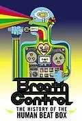 Главный постер фильма «Breath Control: The History of the Human Beat Box (2002)»