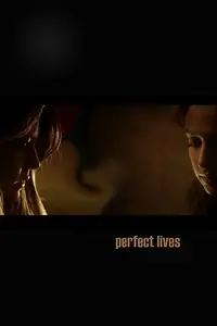 Постер к фильму «Perfect Lives (2006)»