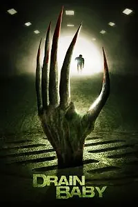 Постер к фильму «Drain Baby (2011)»