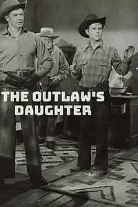 Главный постер фильма «The Outlaw's Daughter (1954)»