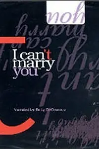 Постер к фильму «I Can't Marry You (2004)»