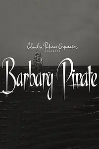 Постер к фильму «Barbary Pirate (1949)»