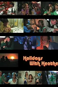 Постер к фильму «Holidays with Heather (2006)»