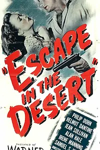Главный постер фильма «Escape in the Desert (1945)»