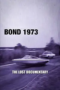 Постер к фильму «Bond 1973: The Lost Documentary (1973)»