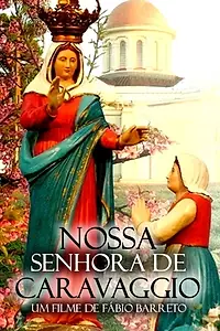 Главный постер фильма «Nossa Senhora de Caravaggio (2006)»